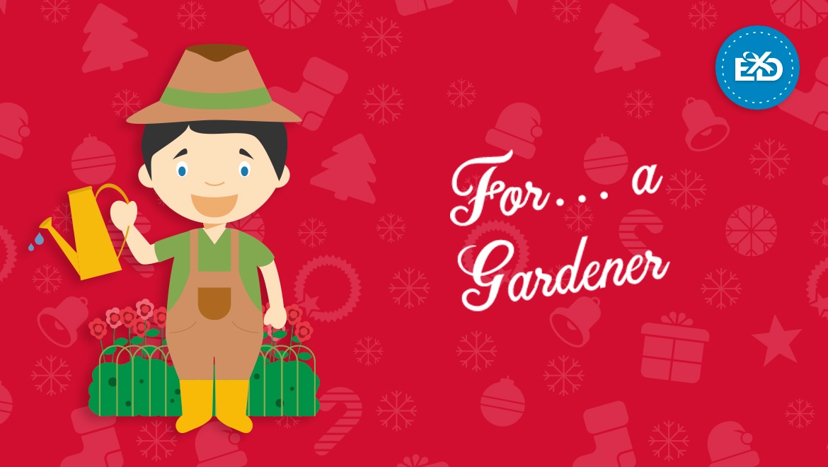 For… a Gardener